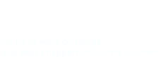 cayto Inc. We try to work on things that won't happen unless we do them. スマートフォンの未来は明るい。